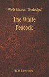 The White Peacock (World Classics, Unabridged)