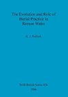 The Evolution and Role of Burial Practice in Roman Wales