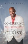 Conquering All Obstacles through Christ