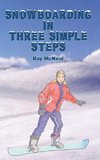 SNOWBOARDING IN 3 SIMPLE STEPS