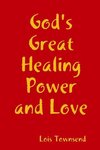 God's Great Healing Power and Love