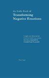 The Little Book of Transforming Negative Emotions