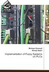 Implementation of Fuzzy Systems on PLCs