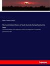 The Constitutional History of South Australia During Twenty-One Years