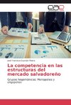 La competencia en las estructuras del mercado salvadoreño