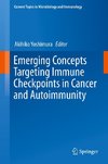 Emerging Concepts Targeting Immune Checkpoints in Cancer and Autoimmunity
