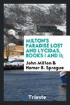 Milton's Paradise Lost and Lycidas, Books I and II;