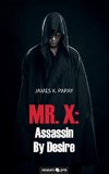 MR. X: Assassin By Desire