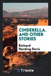 Cinderella. And Other Stories