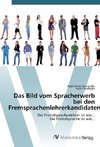 Das Bild vom Spracherwerb bei den Fremdsprachenlehrerkandidaten