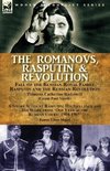 The Romanovs, Rasputin, & Revolution-Fall of the Russian Royal Family-Rasputin and the Russian Revolution, With a Short Account Rasputin