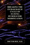 Breaking the Itch-Scratch Cycle of Eczema by Behavior Modification
