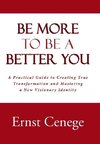 Be More To Be A Better You
