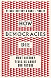 Levitsky, S: How Democracies Die