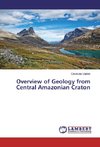 Overview of Geology from Central Amazonian Craton