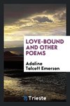 Love-Bound and Other Poems