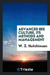 Advanced Bee Culture, Its Methods and Management