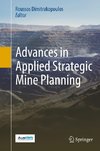 Advances in Applied Strategic Mine Planning