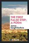 The First False Step; A Poem