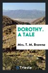 Dorothy. A Tale