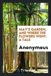 May's Garden, and Where the Flowers Went