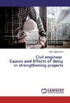 Civil engineer Causes and Effects of delay in strengthening projects