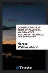 Constructive Text-Book of Practical Mathematics. Volume IV