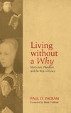 Living without a Why