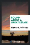 Round About a Great Estate