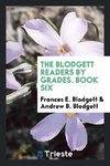The Blodgett Readers by Grades. Book Six