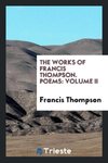 The Works of Francis Thompson. Poems