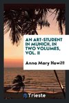 An Art-Student in Munich, in Two Volumes, Vol. II