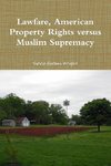 Lawfare, American Property Rights versus Muslim Supremacy