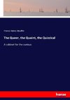 The Queer, the Quaint, the Quizzical