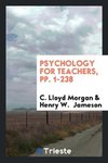 Psychology for Teachers, pp. 1-238