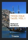 Twice-Told Tales. Vol. I