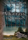 Alkatrass - Die Chance