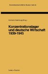 Konzentrationslager und deutsche Wirtschaft 1939-1945