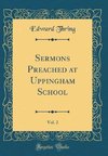 Thring, E: Sermons Preached at Uppingham School, Vol. 2 (Cla