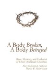 A Body Broken, A Body Betrayed