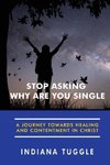 Stop Asking Why Are You Single