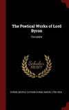 The Poetical Works of Lord Byron: Complete