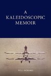 A Kaleidoscopic Memoir