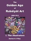 The Golden Age of  Rubáiyát Art I. The Illustrators