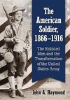 Haymond, J:  The American Soldier, 1866-1916