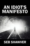 An Idiot's Manifesto