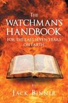 The Watchman's Handbook For The Last Seven Years On Earth