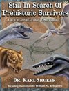 Still in Search of Prehistoric Survivors