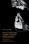 Trajectories and Themes in World Popular Music