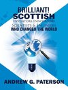 Brilliant! Scottish Inventors, Innovators, Scientists and Engineers Who Changed the World